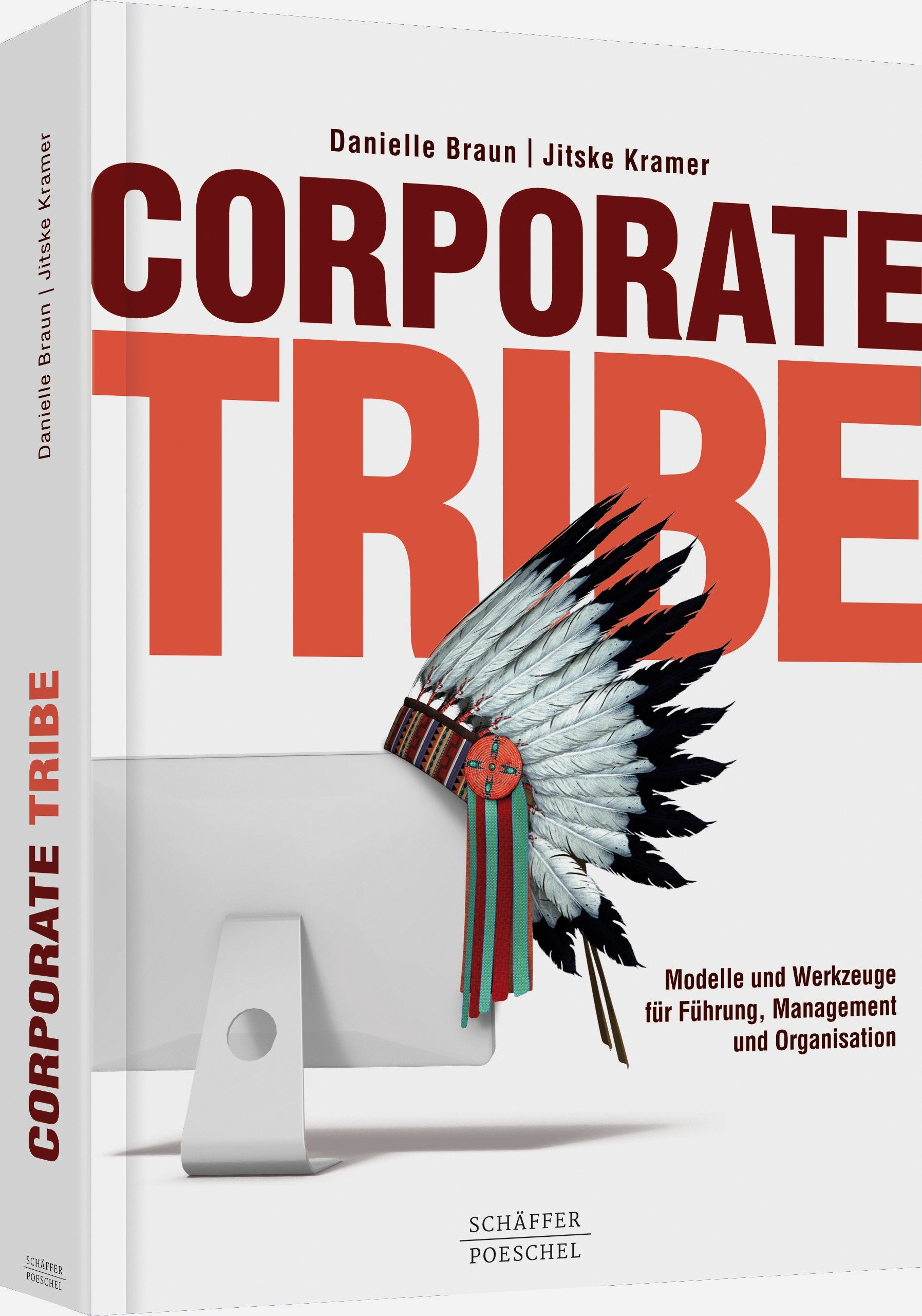 Corporate Tribe: Modelle und Werkzeuge für Führung, Management und Organisation Law