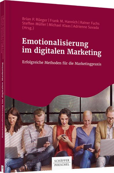 Emotionalisierung im digitalen Marketing: Erfolgreiche Methoden für die Marketingpraxis Law