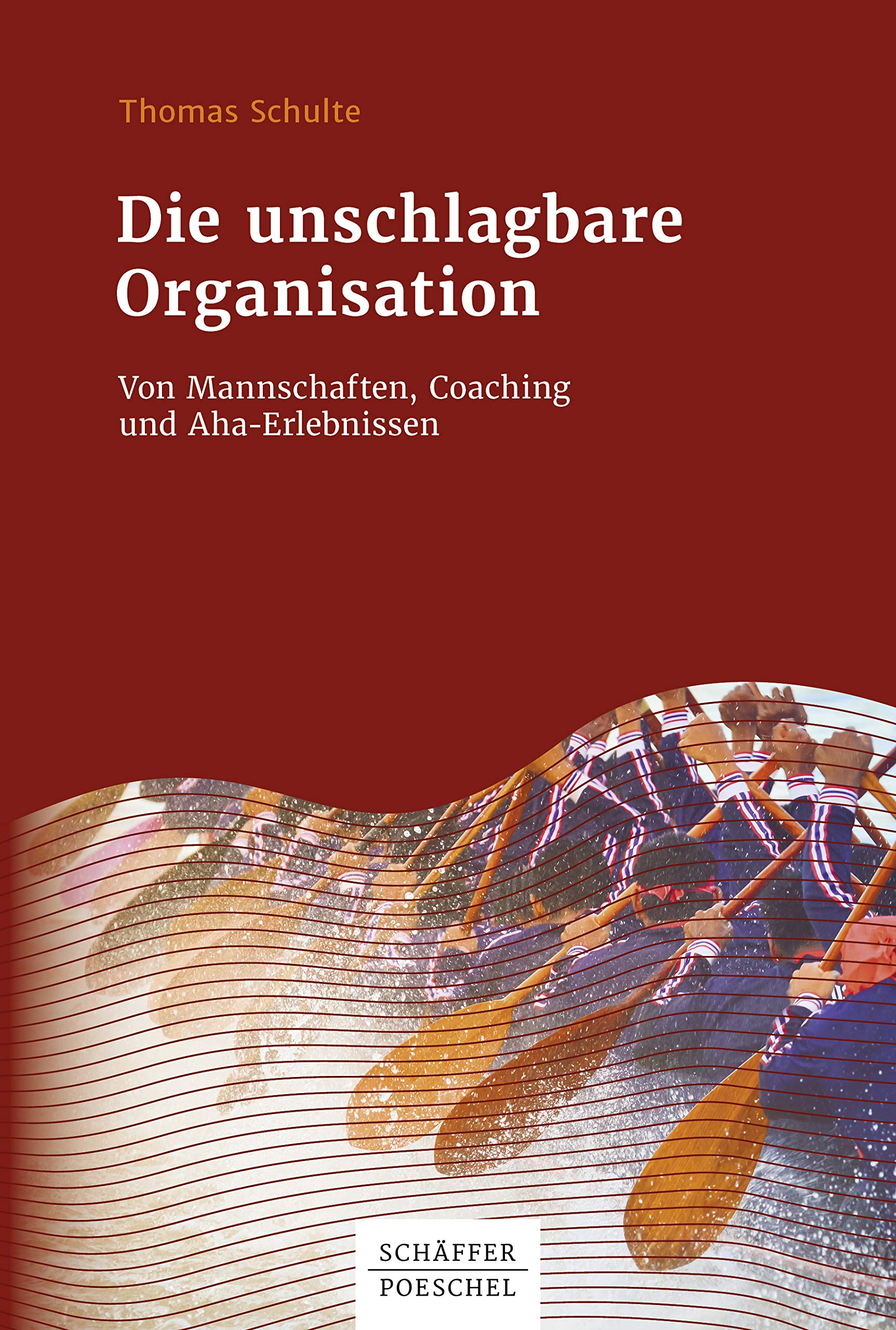 Die unschlagbare Organisation: Von Mannschaften, Coaching und Aha-Erlebnissen book