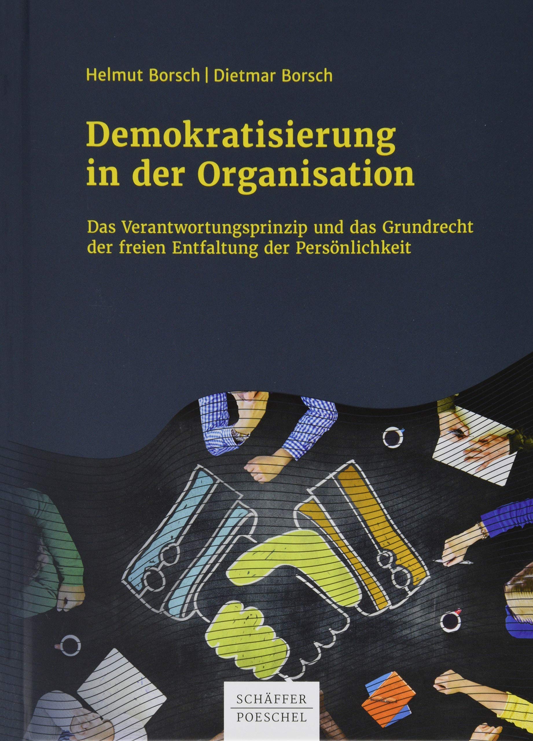 Demokratisierung in der Organisation: Das Verantwortungsprinzip und das Grundrecht der freien Entfaltung der Persönlichkeit Law