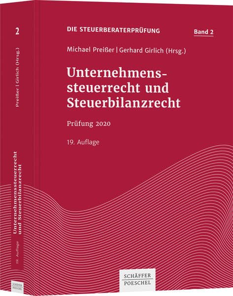 Unternehmenssteuerrecht und Steuerbilanzrecht: Prüfung 2021 (Die Steuerberaterprüfung) Law