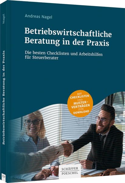 Betriebswirtschaftliche Beratung in der Praxis: Die besten Checklisten und Arbeitshilfen für Steuerberater Law