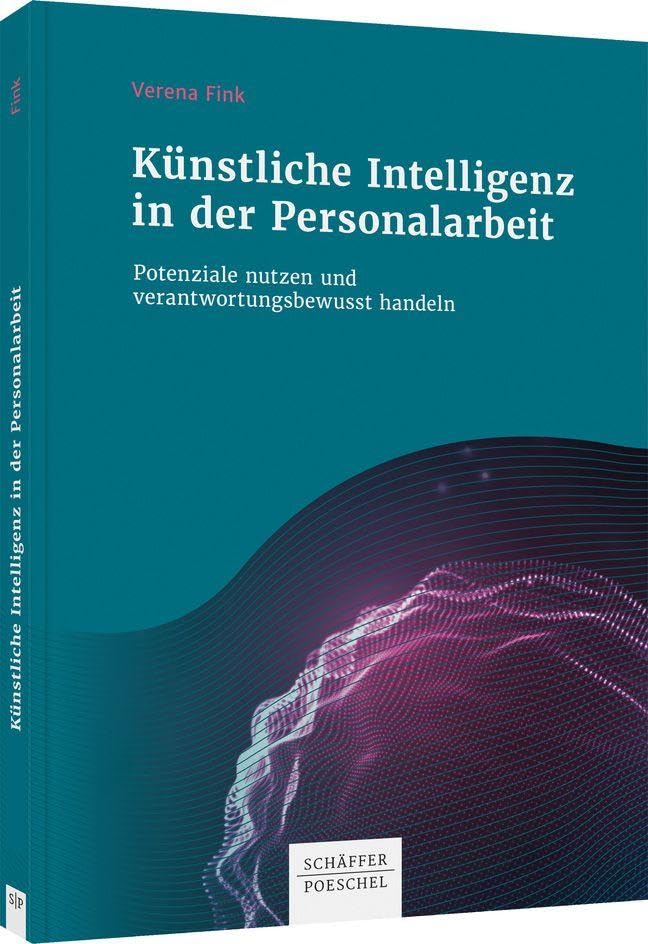 Künstliche Intelligenz in der Personalarbeit: Potenziale nutzen und verantwortungsbewusst handeln Law
