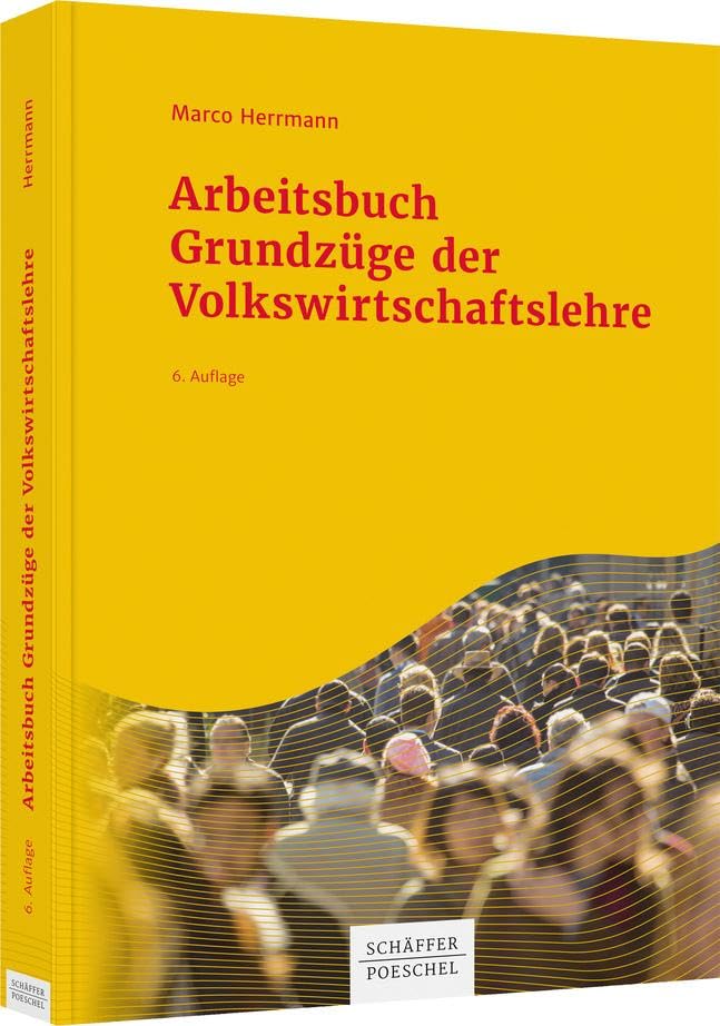 Arbeitsbuch Grundzüge der Volkswirtschaftslehre Law