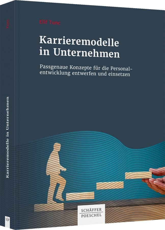 Karrieremodelle in Unternehmen: Passgenaue Konzepte für die Personalentwicklung entwerfen und einsetzen Law