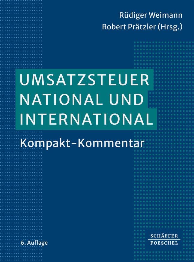 Umsatzsteuer national und international: Kompakt-Kommentar. Klare Antworten auf alle wichtigen Umsatzsteuerfragen unter Berücksichtigung der aktuellen Entwicklungen im Umsatzsteuerrecht Law