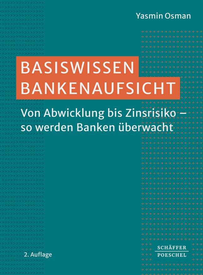 Basiswissen Bankenaufsicht: Von Abwicklung bis Zinsrisiko – so werden Banken überwacht (Keine Reihe) Law