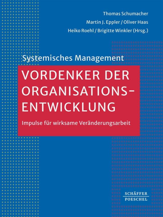 Vordenker der Organisationsentwicklung: Impulse für wirksame Veränderungsarbeit (Systemisches Management) Law