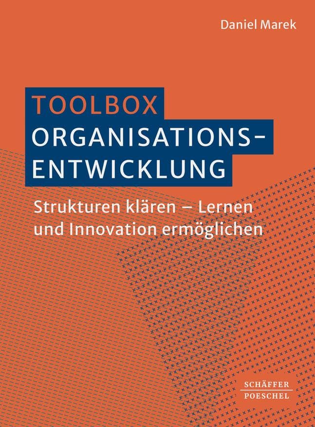 Toolbox Organisationsentwicklung: Strukturen klären – Lernen und Innovation ermöglichen Law