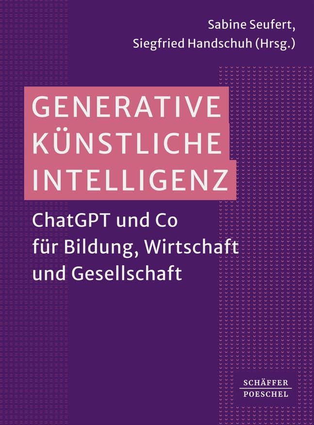 Generative Künstliche Intelligenz: ChatGPT und Co für Bildung, Wirtschaft und Gesellschaft Law