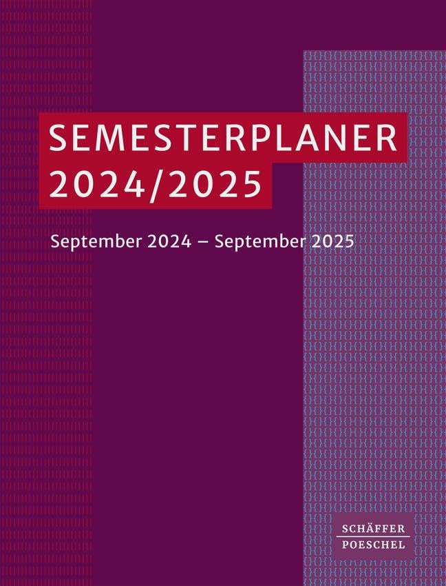 Semesterplaner 2024/ 2025: September 2024 - September 2025.Dein Studium-Planer für die Uni mit vielen nützlichen Tipps zur Organisation und ... und zum optimalen Zeit- und Selbstmanagement. book