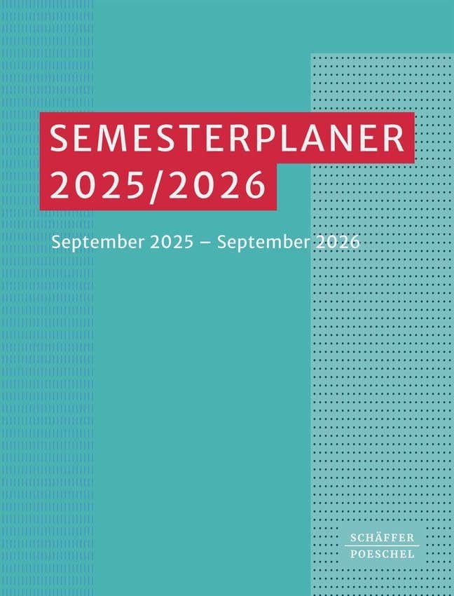 Semesterplaner 2025/ 2026: September 2025 - September 2026.Uni-Studienplaner, Jahreskalender mit vielen nützlichen Tipps zur Organisation des Studiums, Lernstrategien und Zeit- und Selbstmanagement General education