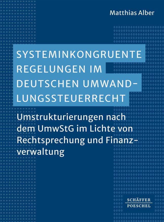 Systeminkongruente Regelungen im deutschen Umwandlungssteuerrecht Law