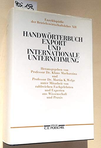 Handwörterbuch Export und Internationale Unternehmung (HWInt) (Enzyklopädie der Betriebswirtschaftslehre (EdBWL)) Business, Finance & Career