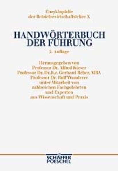 Handwörterbuch der Führung (HWFü): Unter Mitwirkung von zahlreichen Fachgelehrten und Experten aus Wissenschaft und Praxis. Band 10 (Enzyklopädie der Betriebswirtschaftslehre (EdBWL)) Business, Finance & Career