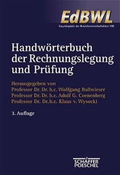Handwörterbuch der Rechnungslegung und Prüfung (HWRP): Unter Mitarbeit von zahlreichen Fachgelehrten und Experten aus Wissenschaft und Praxis (Enzyklopädie der Betriebswirtschaftslehre (EdBWL)) Business, Finance & Career