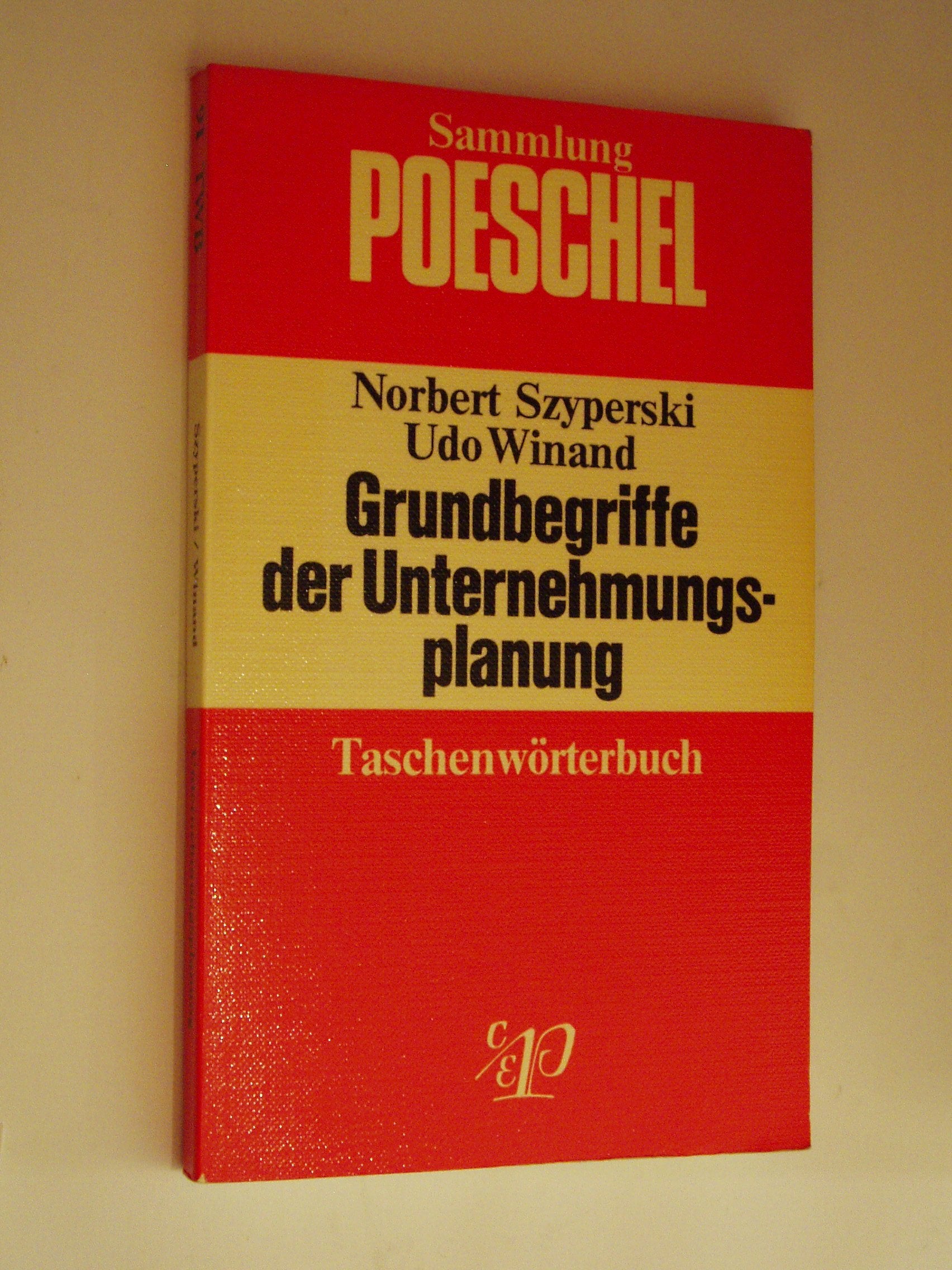 Sammlung Poeschel, Bd.91, Grundbegriffe der Unternehmungsplanung: Taschenwörterbuch Business, Finance & Career