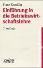 Einführung in die Betriebswirtschaftslehre: Eine anwendungsorientierte Einführung Law