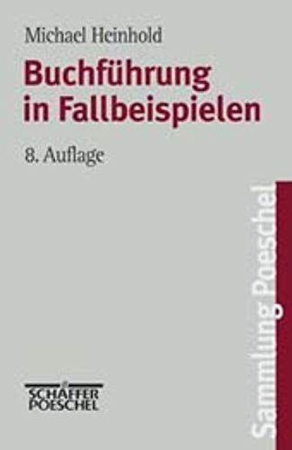 Sammlung Poeschel, Bd.94, Buchführung in Fallbeispielen Business, Finance & Career