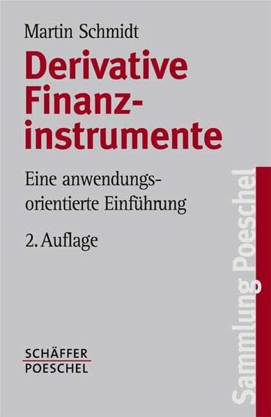 Derivative Finanzinstrumente: Eine anwendungsorientierte Einführung (Sammlung Poeschel) Business & Technology