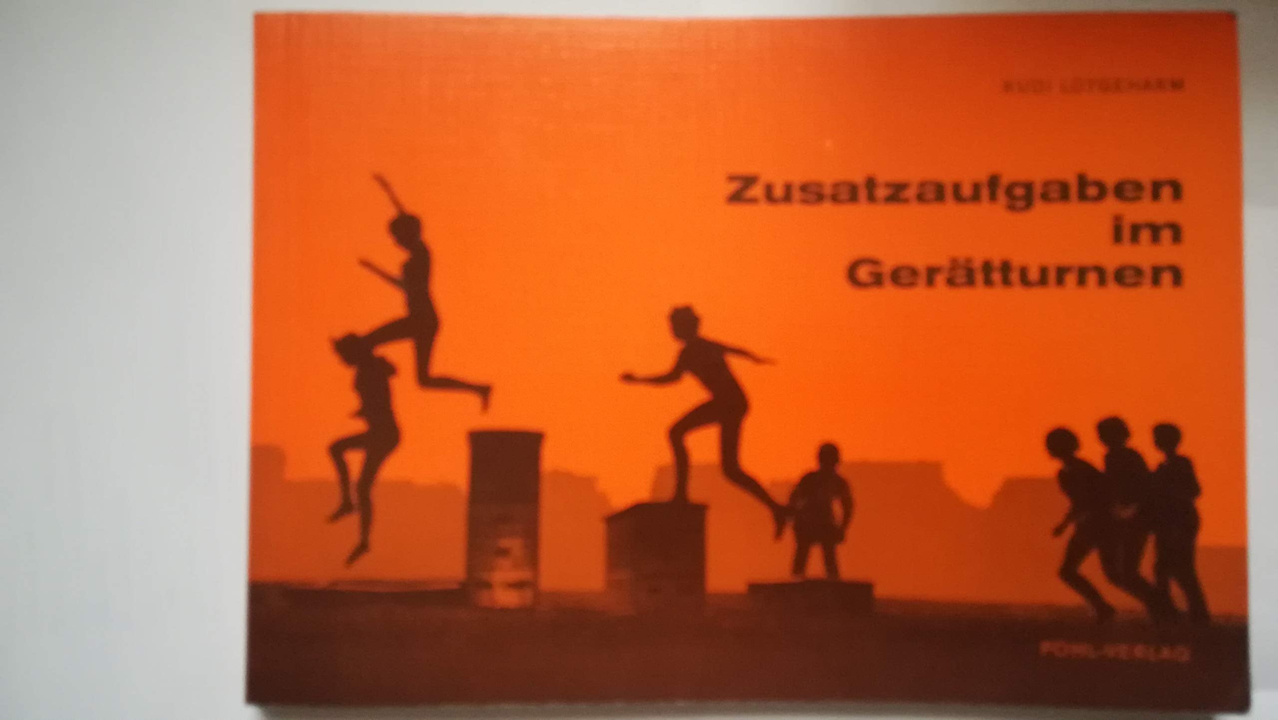 Zusatzaufgaben im Gerätturnen. Möglichkeiten zur Intensivierung des Turnunterrichts in Schule und Verein Books