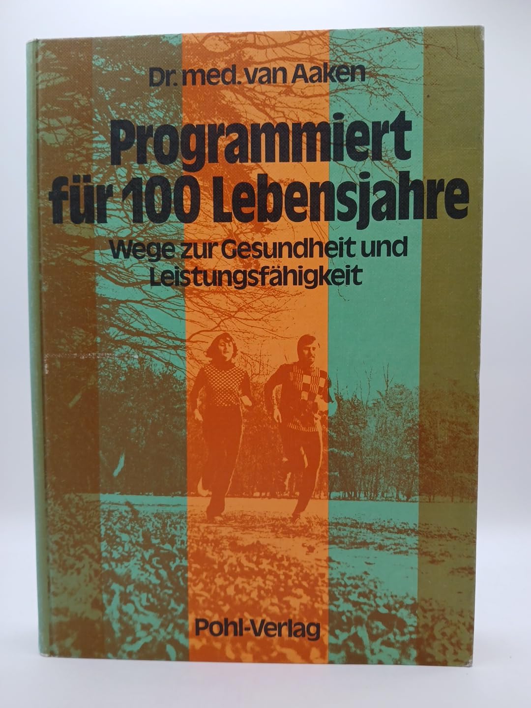 Programmiert für 100 Lebensjahre : Wege zur Gesundheit u. Leistungsfähigkeit Books