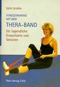 Fitnesstraining mit dem Thera-Band. Für Jugendliche, Erwachsene und Senioren book