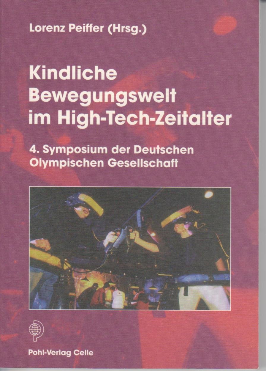 Kindliche Bewegungswelt im High-Tech-Zeitalter. 4. Symposium der Deutschen Olympischen Gesellschaft Psychology