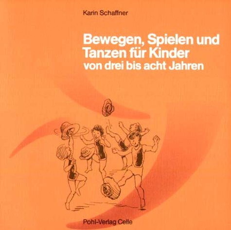 Bewegen, Spielen und Tanzen für Kinder von drei bis acht Jahren Education & Training