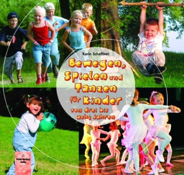 Bewegen, Spielen und Tanzen für Kinder von drei bis acht Jahren Leisure & Fun