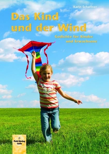 Das Kind und der Wind: Gedichte für Kinder und Erwachsene Fiction