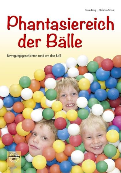 Phantasiereich der Bälle: Bewegungsgeschichten rund um den Ball Leisure & Fun