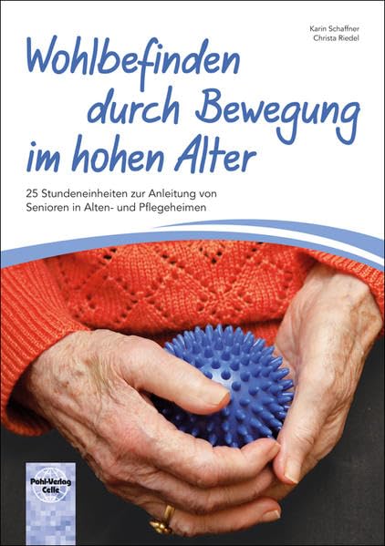 Wohlbefinden durch Bewegung im hohen Alter Leisure & Fun