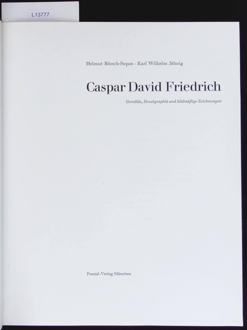 Caspar David Friedrich. Gemälde, Druckgraphik und bildmäßige Zeichnungen. Studien zur Kunst des 19. Jahrhunderts Sonderband. Forschungsunternehmen der Fritz Thyssen Stiftung Arbeitskreis Kunstgeschichte (Studien zur Kunst des 19. Jahrhunderts Sonderban... Film, Art & Culture