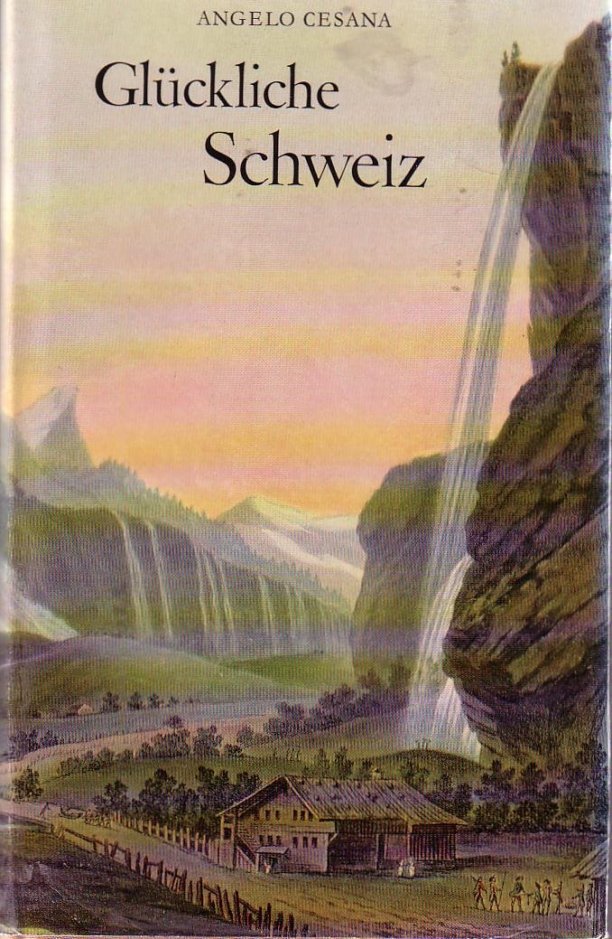 Glückliche Schweiz. Ein Kulturbild Politics & History