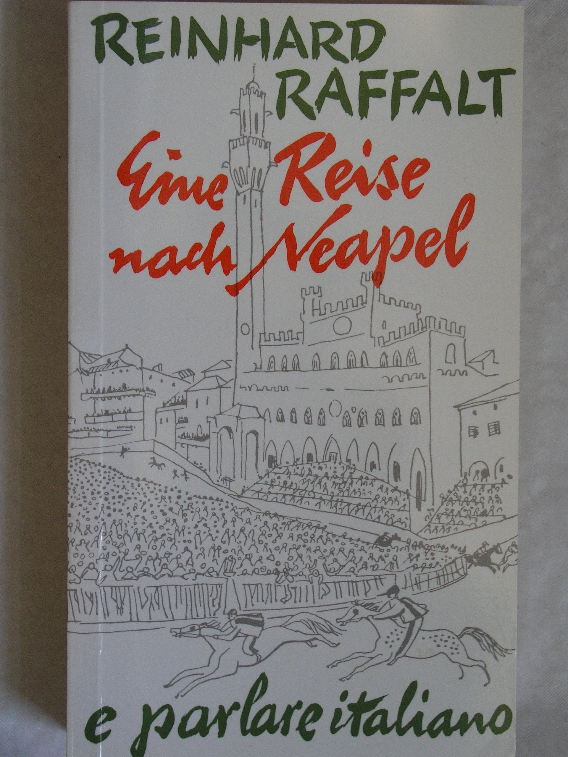 Eine Reise nach Neapel... e parlare italiano. (8931 933). Ein Sprachkursus durch Italien Politics & Society