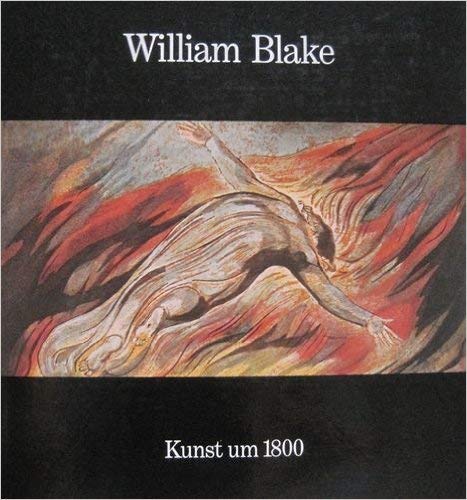 William Blake, 1757-1827. Katalog zur Ausstellung der Hamburger Kunsthalle März /April 1975 und des Städelschen Kunstinstituts, Frankfurt am Main Film, Art & Culture