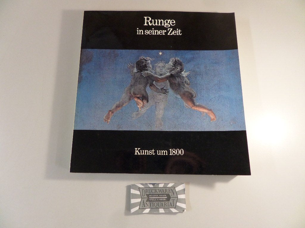 Runge in seiner Zeit : Kunst um 1800 book