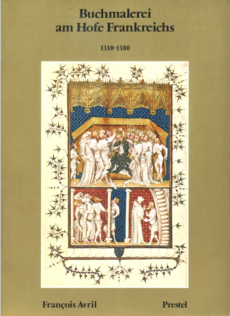 Buchmalerei am Hofe Frankreichs 1310 - 1380 Film, Art & Culture