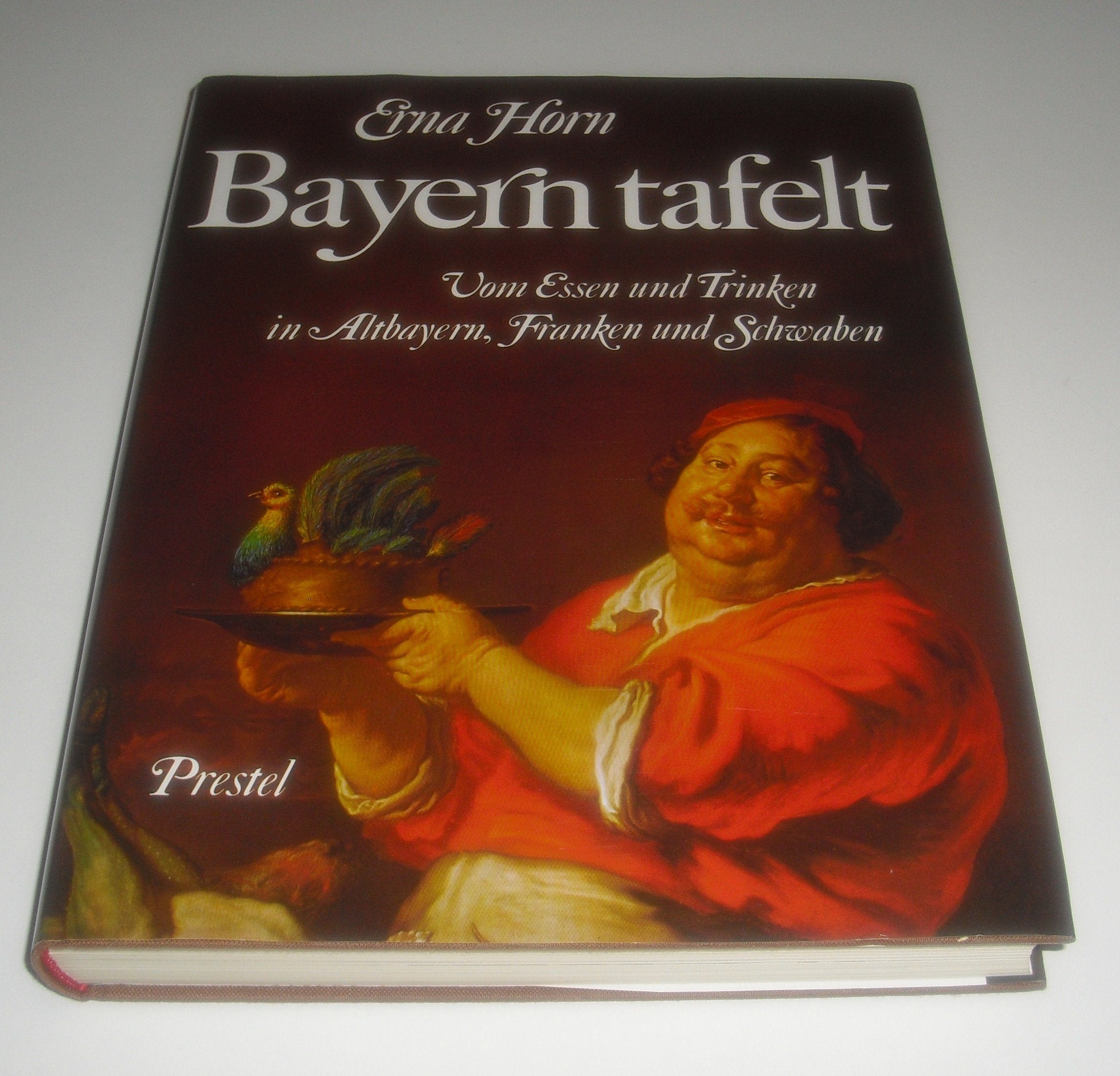 Bayern tafelt. (8748 691). Vom Essen und Trinken in Altbayern, Franken und Schwaben Cooking & Enjoying