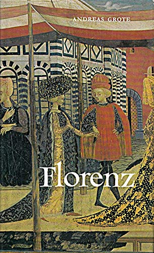 Florenz. Gestalt und Geschichte eines Gemeinwesens Art & Literature