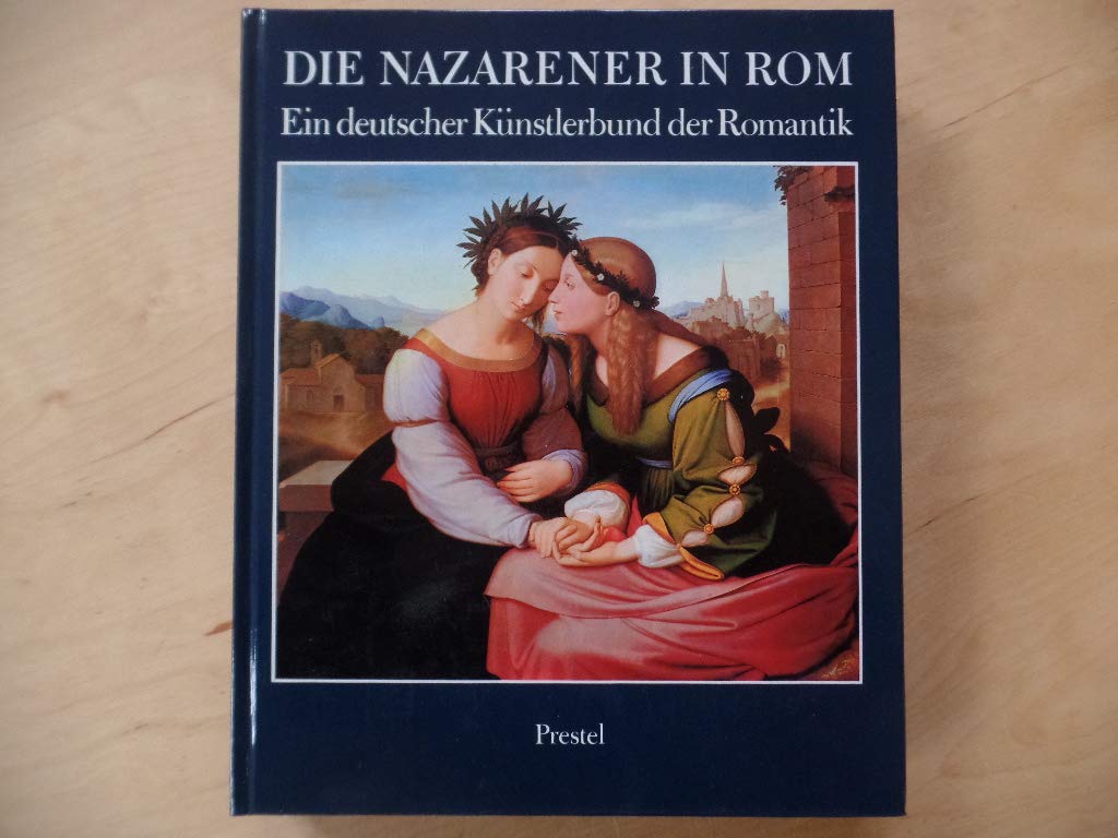 Die Nazarener in Rom. Ein deutscher Künstlerbund der Romantik Politics & History