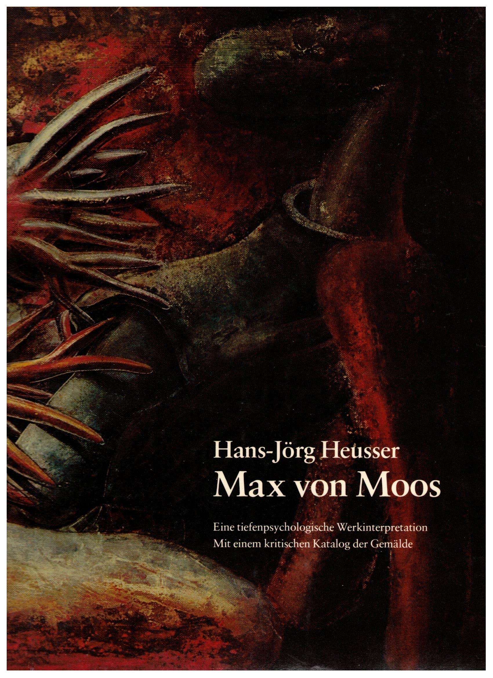 Max von Moos (1903-1979). Eine tiefenpsychologische Werkinterpretation Books