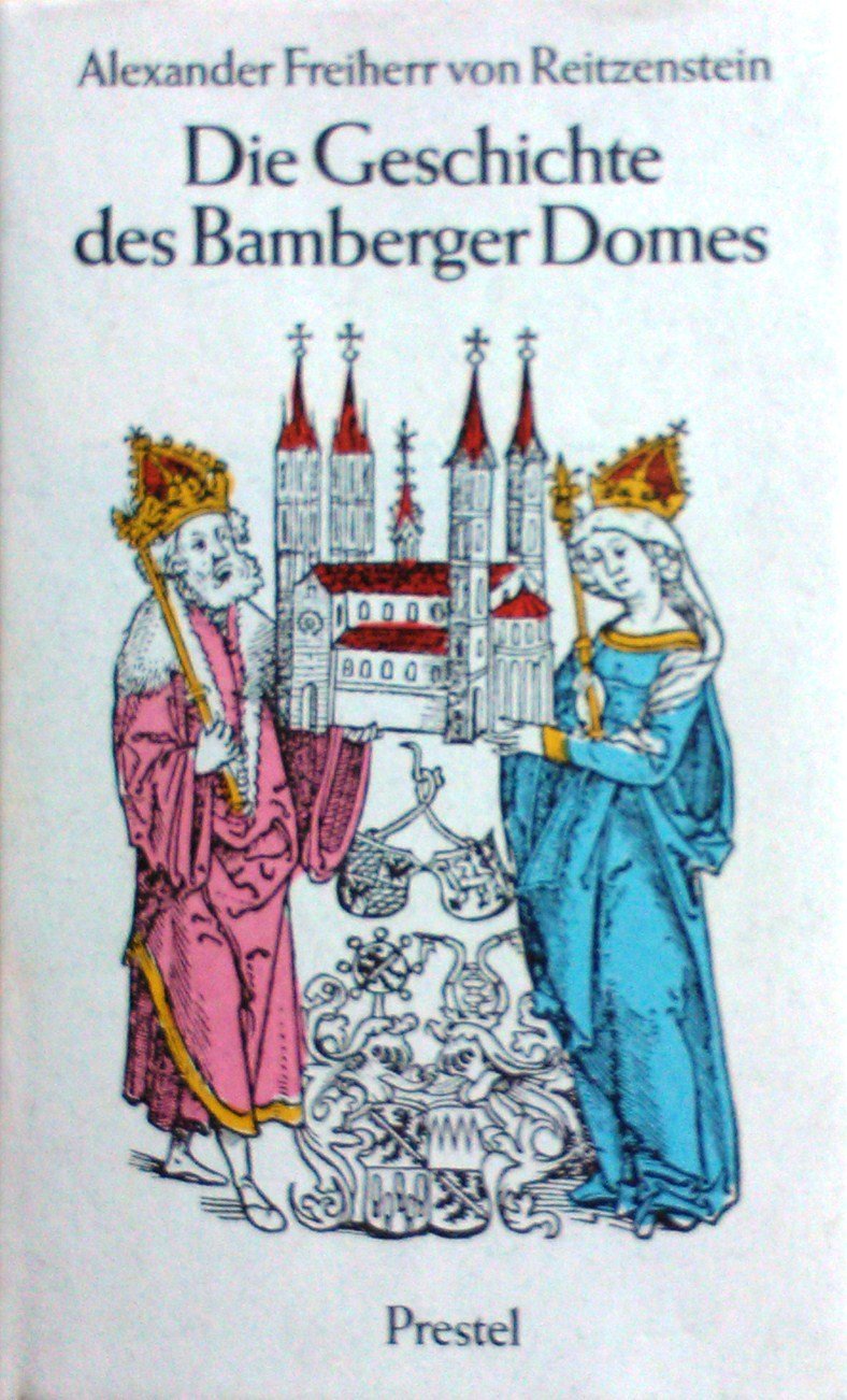 Die Geschichte des Bamberger Domes. Von den Anfängen bis zur Vollendung im 13. Jahrhundert Architecture