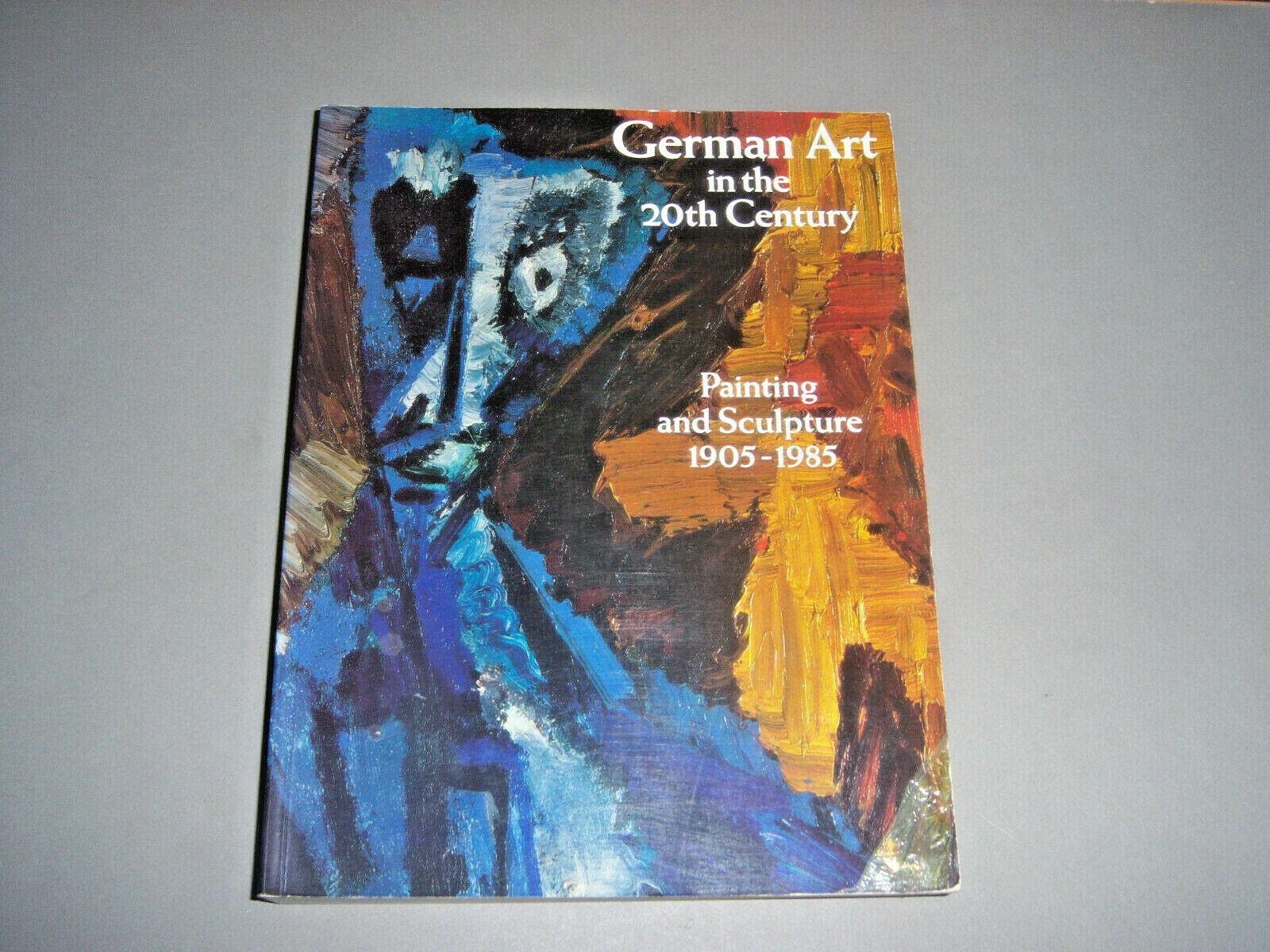 German Art in the Twentieth Century: Painting and Sculpture, 1905-1985: Painting and Sculpture, 1905-85 Art & Literature Books