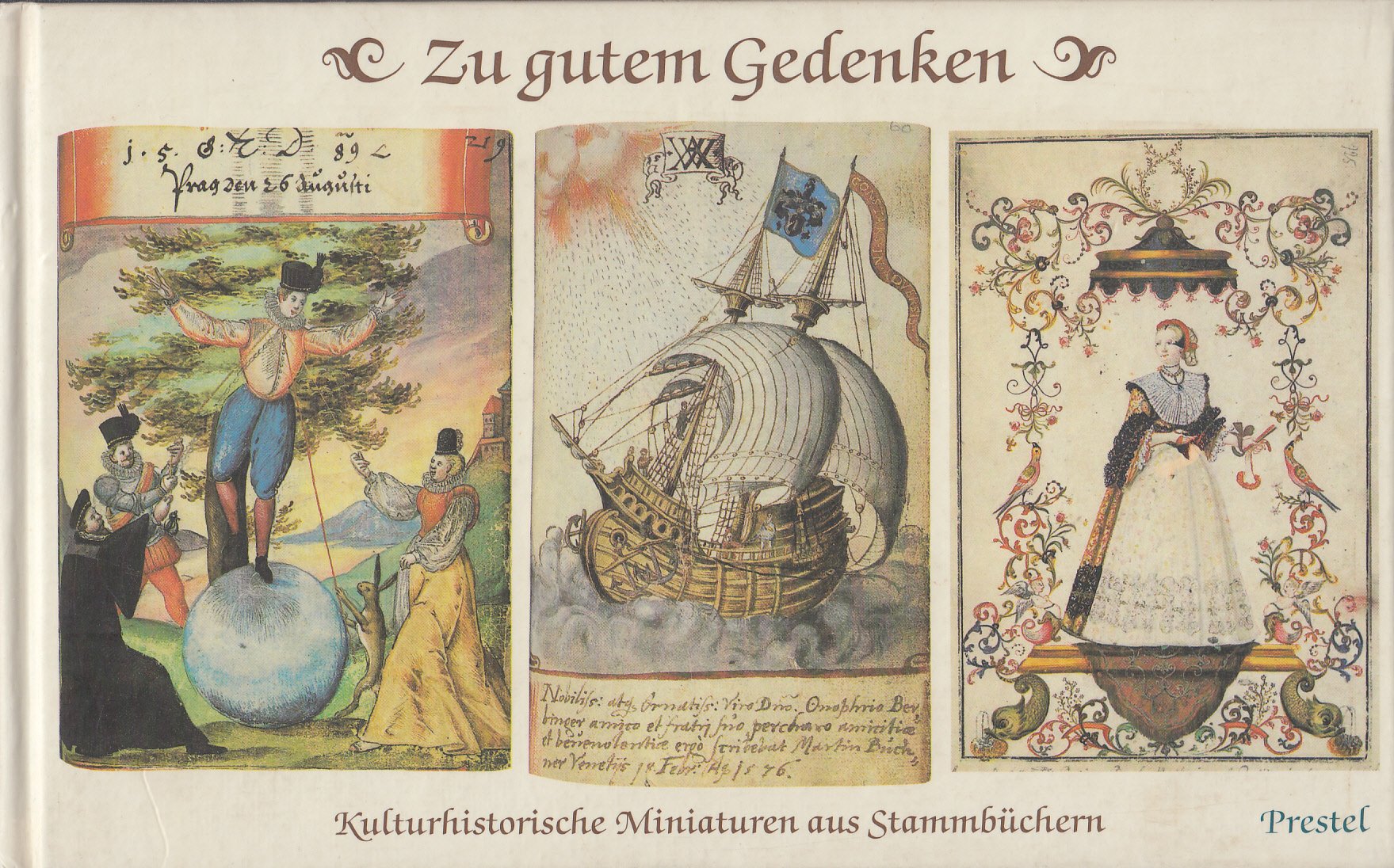 Zu gutem Gedenken. Kulturhistorische Miniaturen aus Stammbüchern des Germanischen Nationalmuseums Nürnberg Film, Art & Culture