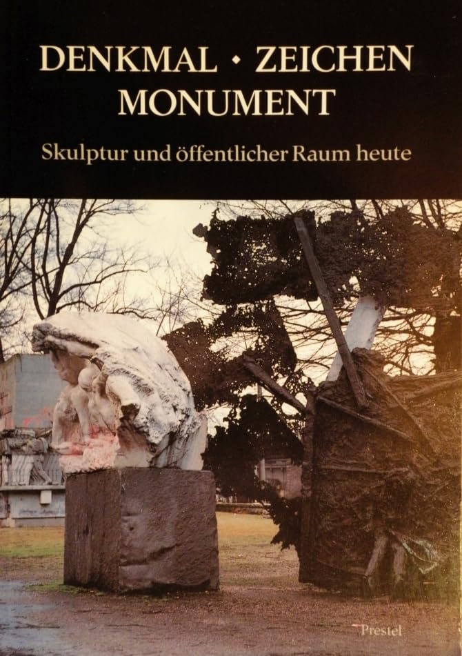 Denkmal - Zeichen Monument. Skulptur und öffentlicher Raum heute Books