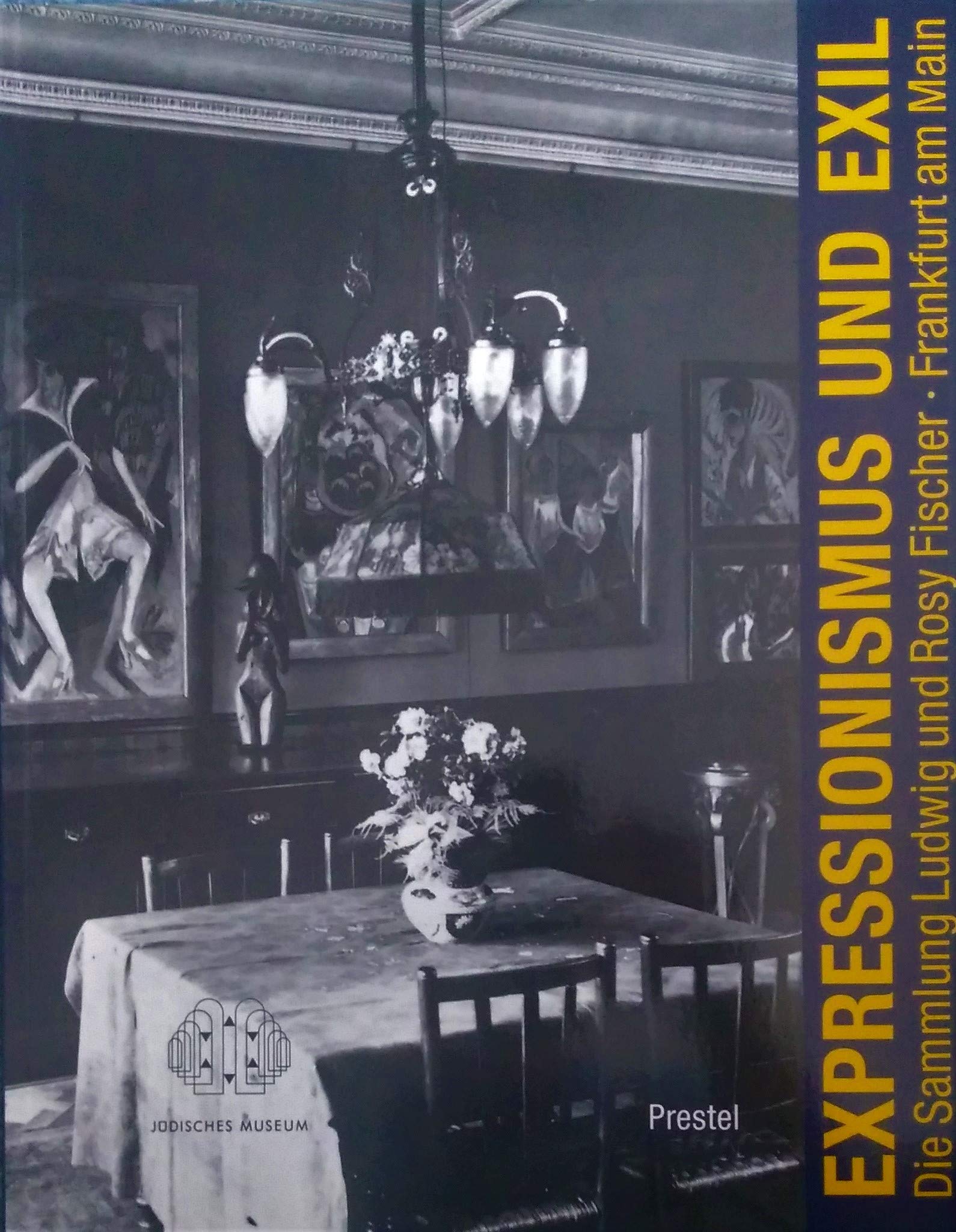 Expressionismus und Exil. Die Sammlung Ludwig und Rosi Fischer Frankfurt am Main Politics & History