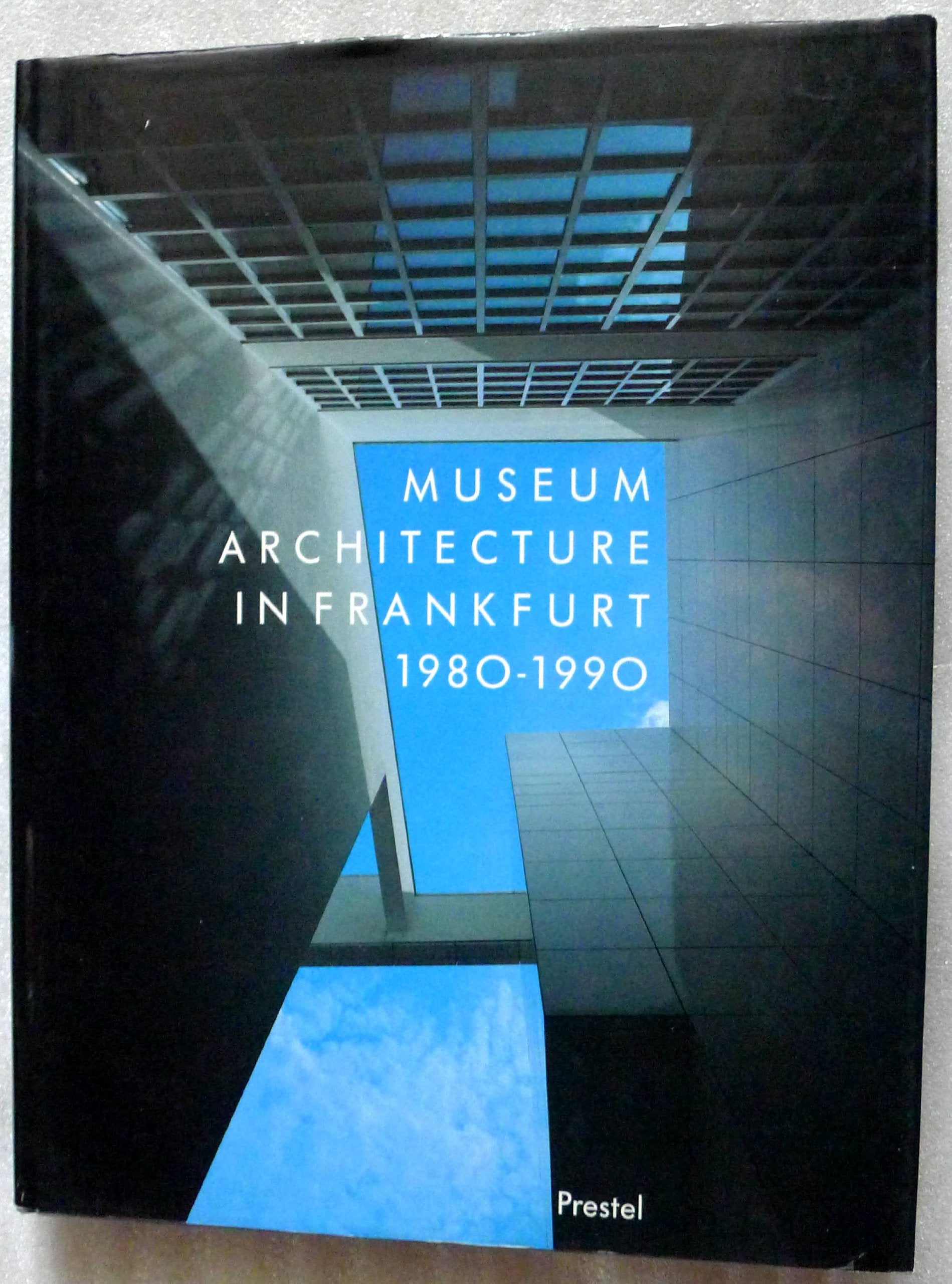 Museum Architecture in Frankfurt 1980 - 1990 Architecture