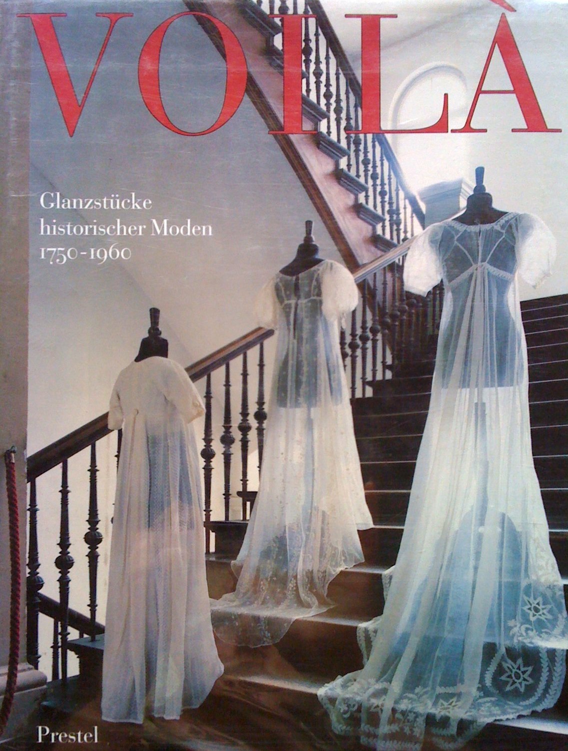 Voilà. Glanzstücke historischer Moden 1750-1960 Film, Art & Culture